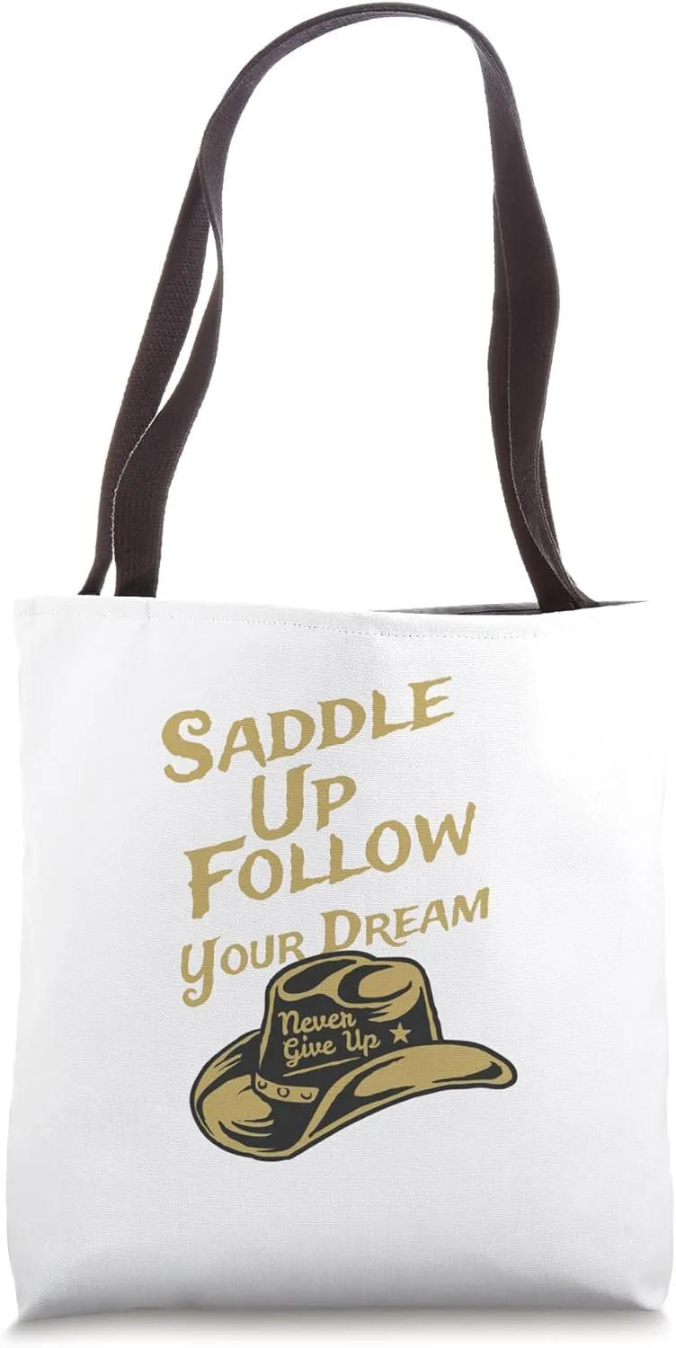 saddle this up follow your dream Tote Bag